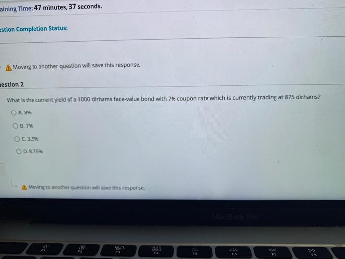  -aining Time: 47 minutes, 37 seconds. estion Completion Status: A Moving