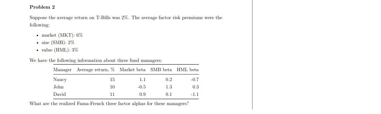 Problem 2 Suppose the average return on T-Bills was 2%. The