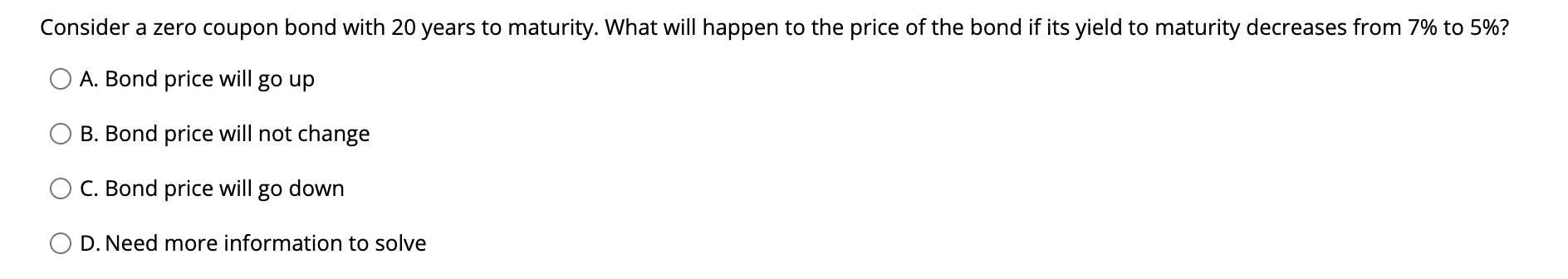  Consider a zero coupon bond with 20 years to maturity. What