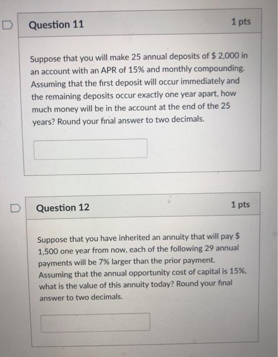  Question 11 1 pts Suppose that you will make 25 annual