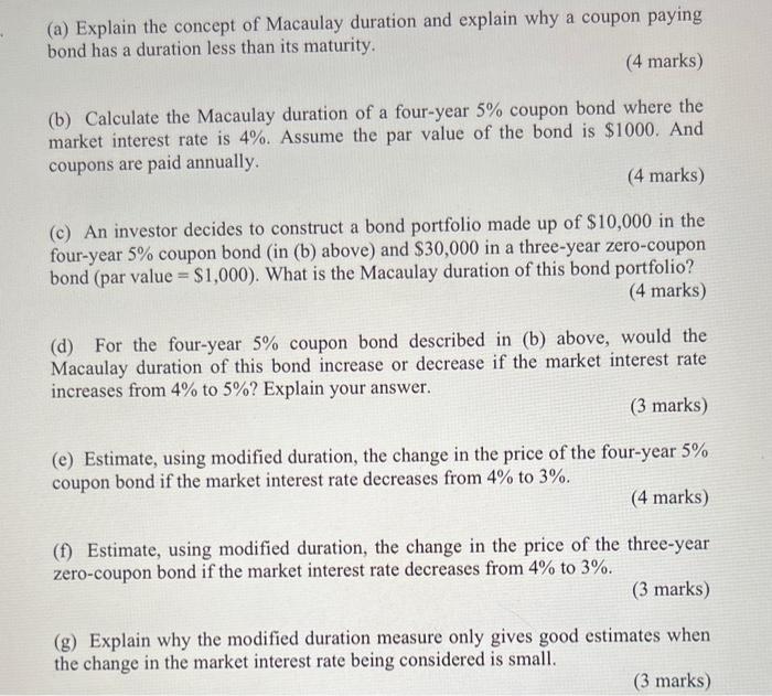  (a) Explain the concept of Macaulay duration and explain why a