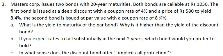 3. Masters corp. issues two bonds with 20-year maturities. Both bonds
