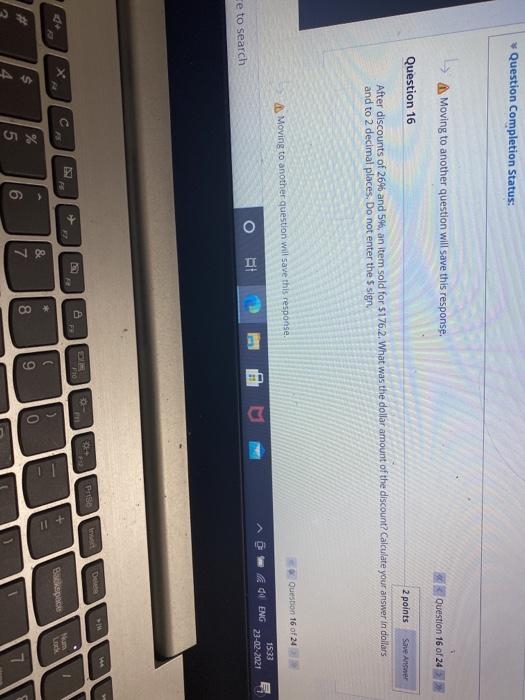  Question Completion Status: Moving to another question will save this response.