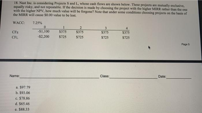  18. Nast Inc. is considering Projects S and L, whose cash