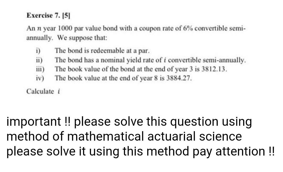  important !! please solve this question using method of mathematical actuarial