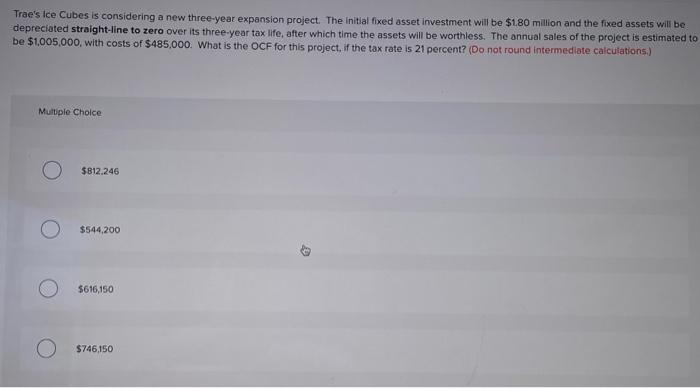 answer may not be listed Trae's ice Cubes is considering a new