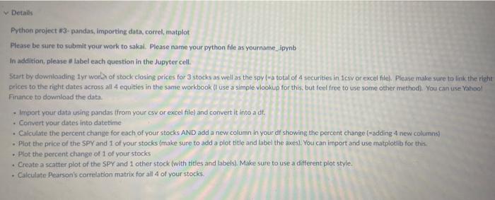  Details Python project #3- pandas, importing data, correl, matplot Please be