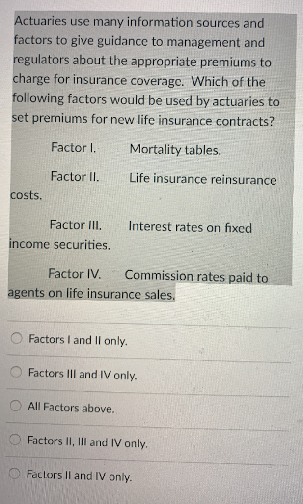 Please help with this question. Actuaries use many information sources and factors