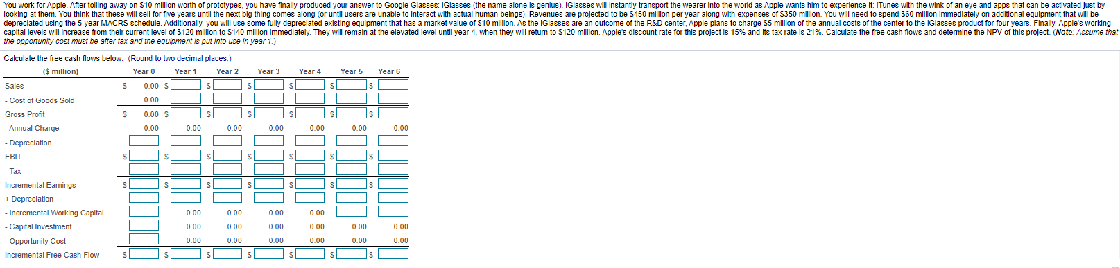 please answer completely You work for Apple. After toiling away on $10