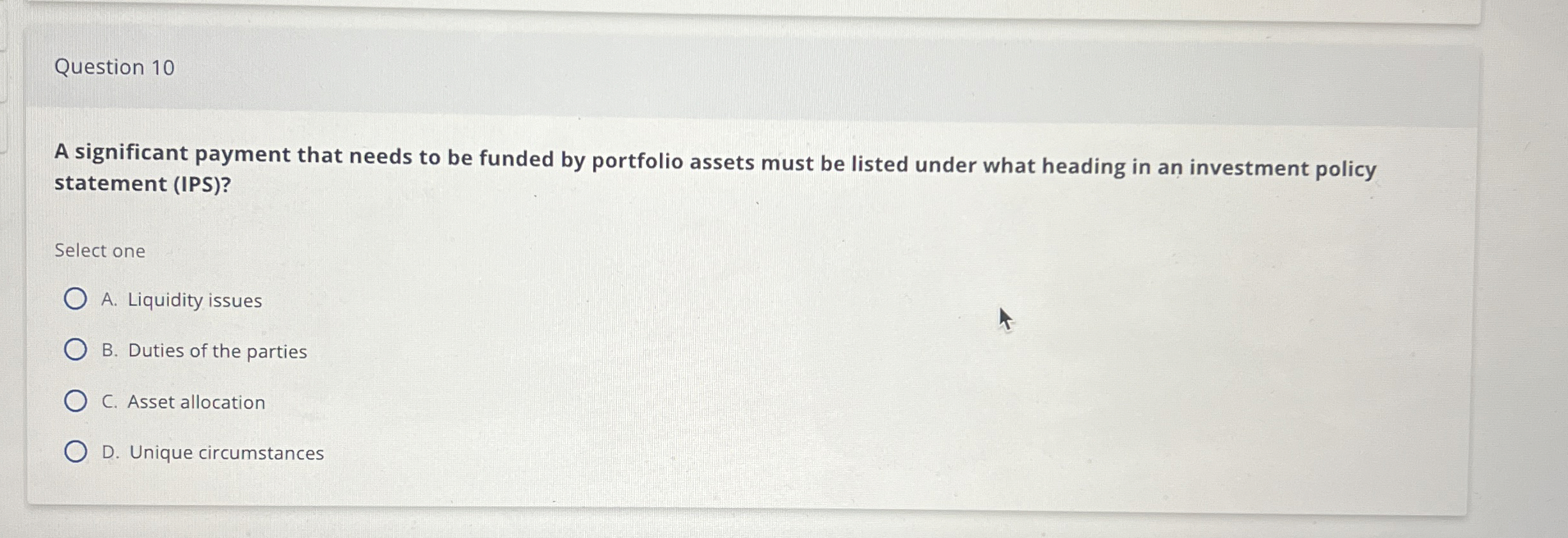  Question 10 A significant payment that needs to be funded by