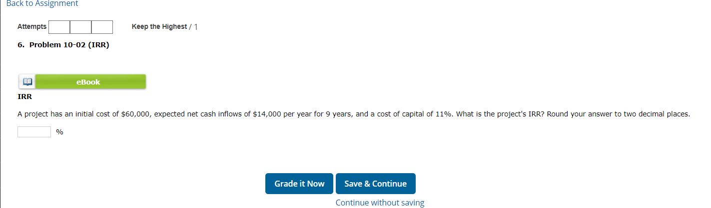  Back to Assignment Attempts Keep the Highest / 1 6. Problem