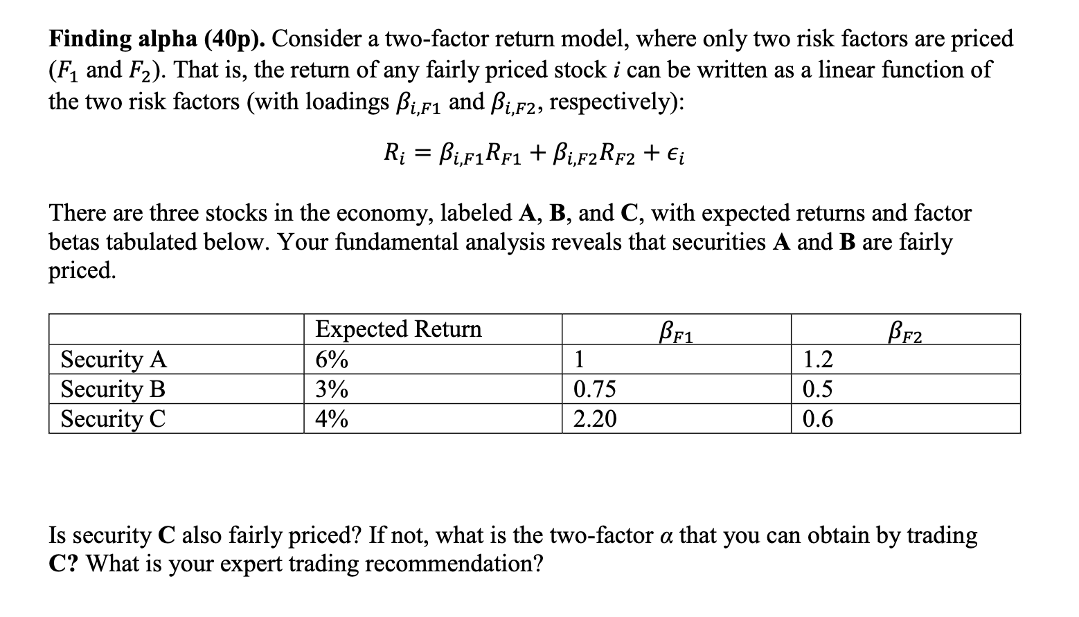 Finding alpha. Consider a two-factor return model, where only two risk factors