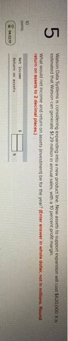  5 Watson Data Systems is considering expanding into a new product