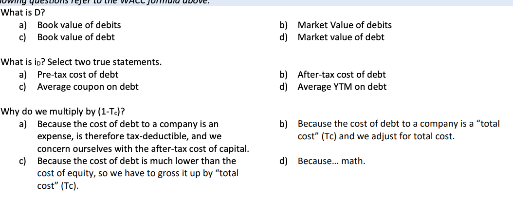 D+P+E D+P + E The following questions refer to the WACC formula