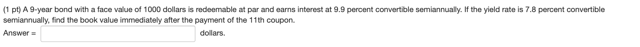 Q13 (1 pt) A 9-year bond with a face value of 1000