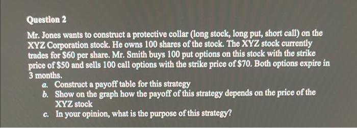 do not use excel. plz show work Question 2 Mr. Jones wants