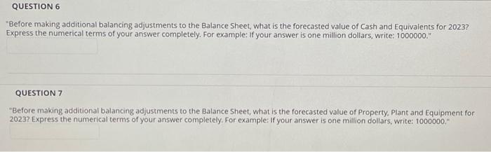  "Before making additional balancing adjustments to the Balance Sheet, what is