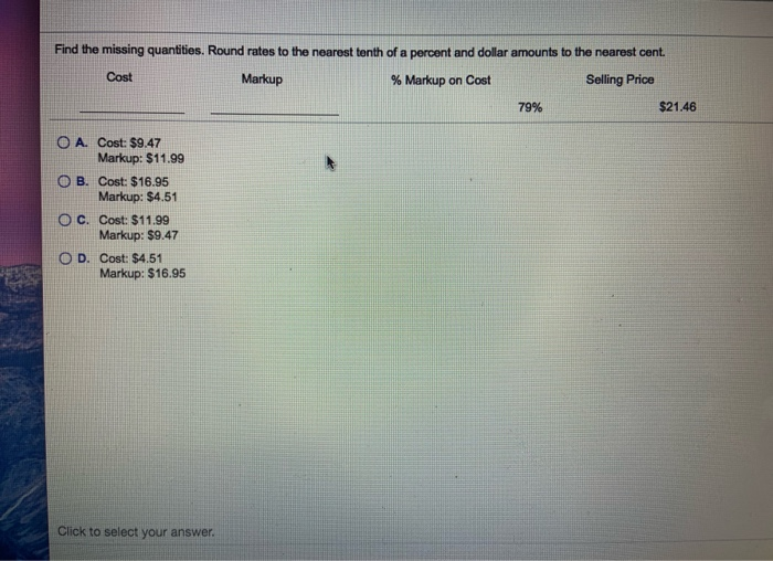 a percent and dollar amounts to the nearest cent. Cost Markup %