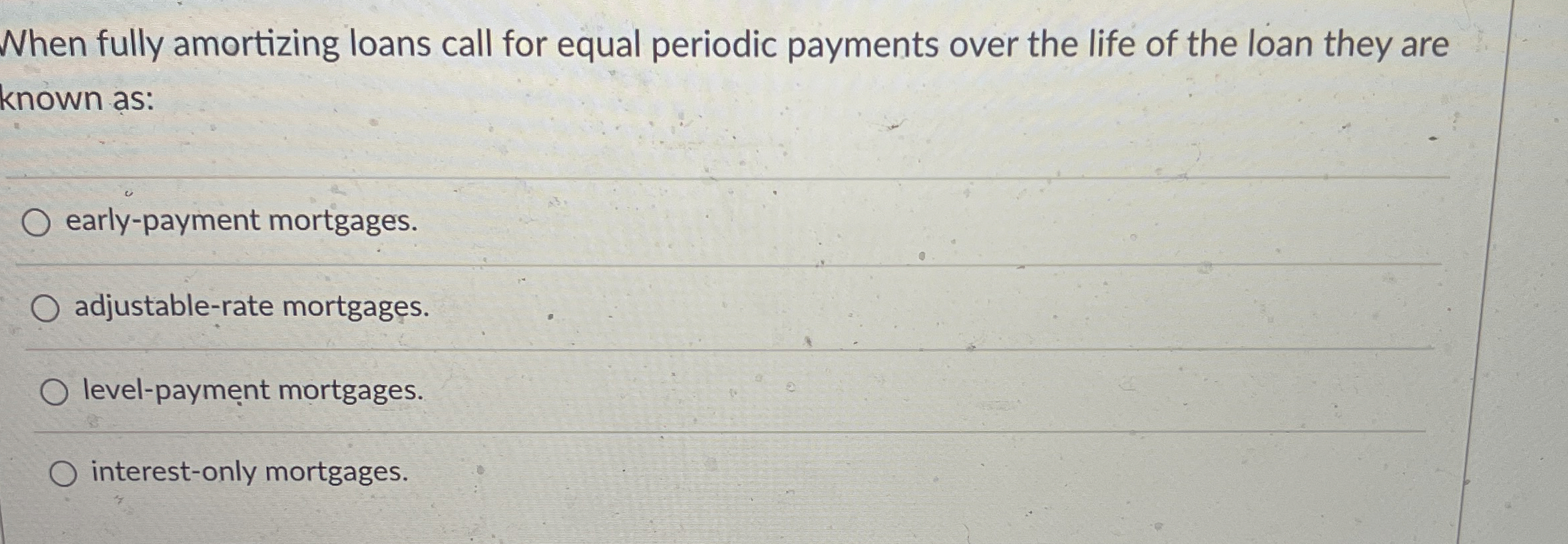  When fully amortizing loans call for equal periodic payments over the