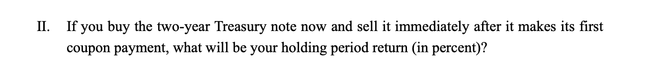 to start. A one-year Treasury STRIP with a face value of $1,000