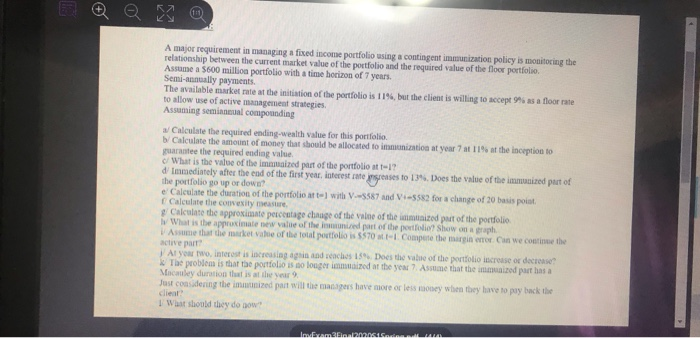  A major requirement in managing a fixed income portfolio using a