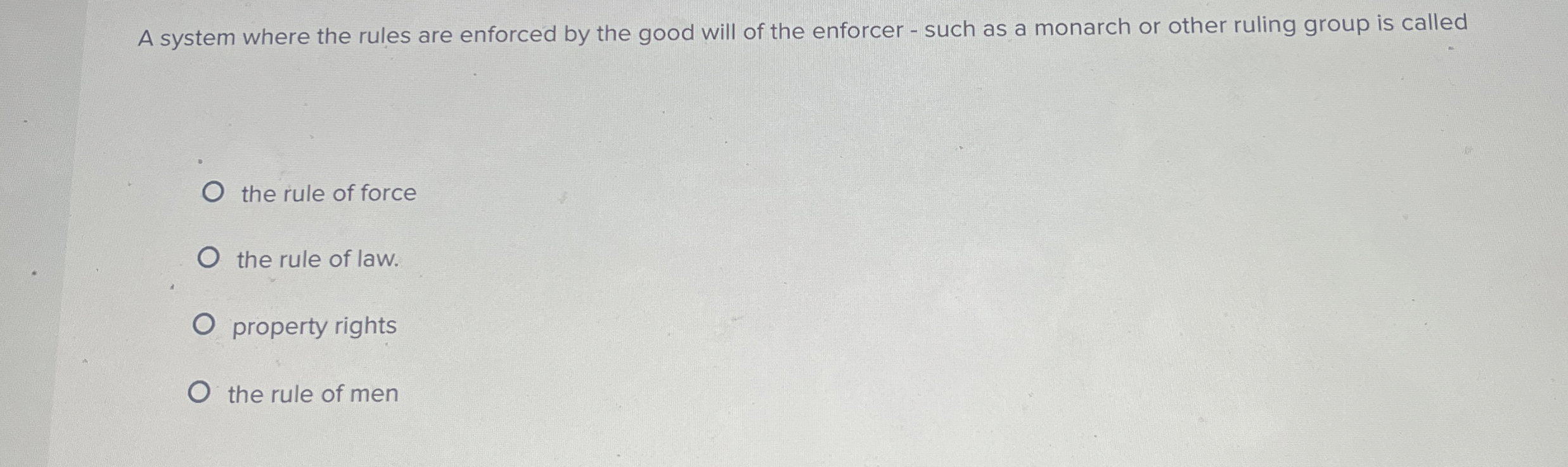  A system where the rules are enforced by the good will