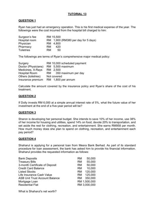  TUTORIAL 13 QUESTION 1 Ryan has just had an emergency operation.