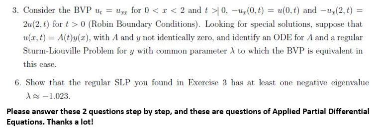 = 3. Consider the BVP ut = Urr for 0 0
