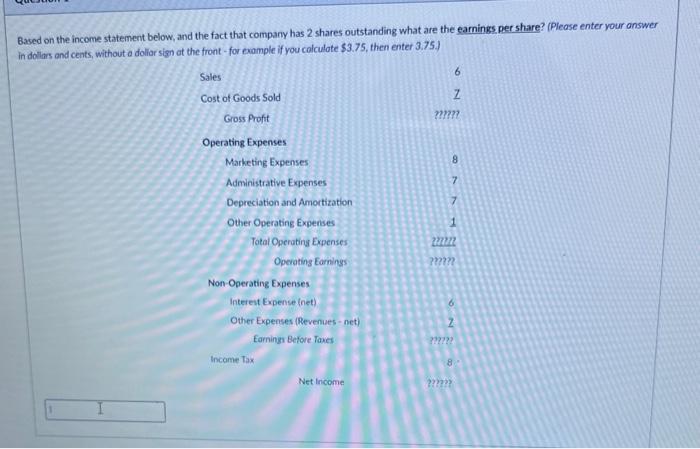  Based on the income statement below, and the fact that company