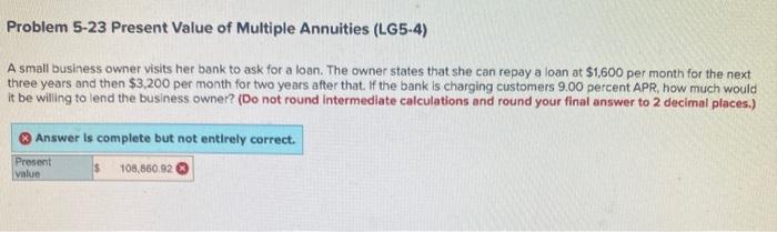  Problem 5-23 Present Value of Multiple Annuities (LG5-4) A small business