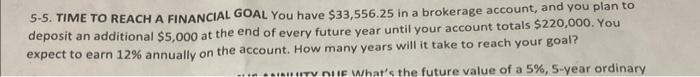 please show all step to problem 5-5. TIME TO REACH A FINANCIAL