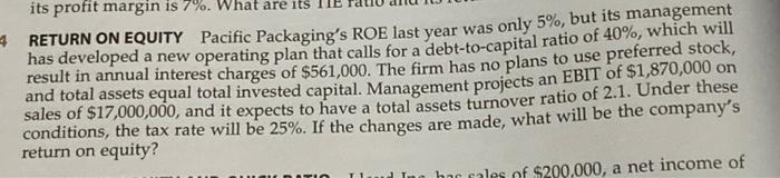  its profit margin is 7%. What are its RETURN ON EQUITY