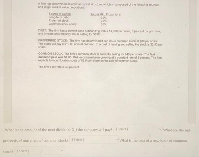  A firm has determined its optimal capital structure, which is composed