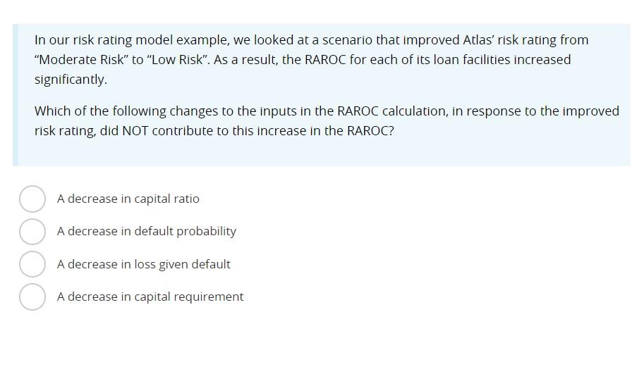 In our risk rating model example, we looked at a scenario