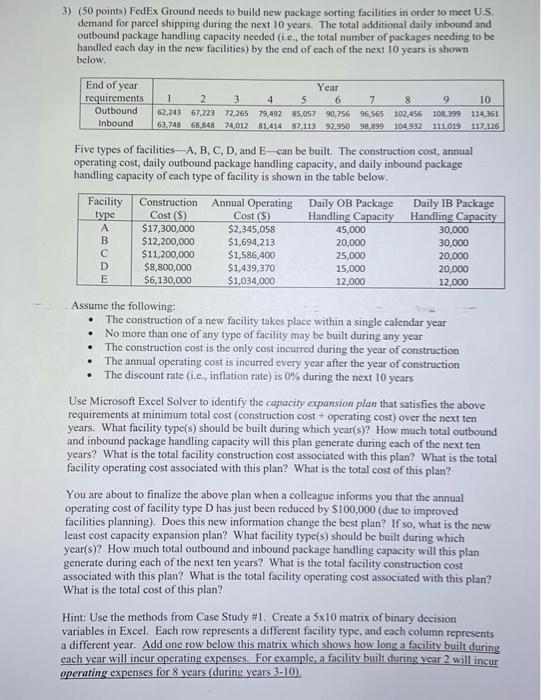 3) (50 points) FedEx Ground needs to build new package sorting