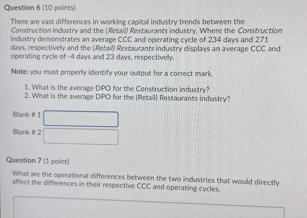  Question 6 (10 points) There are vast differences in working capital
