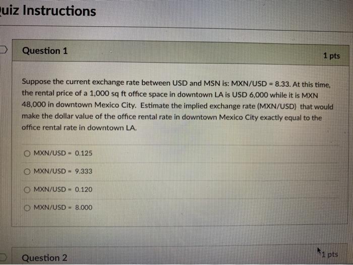  uiz Instructions Question 1 1 pts Suppose the current exchange rate