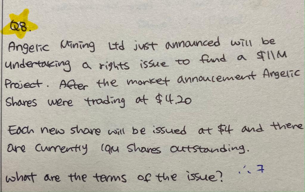  Q8. Angelic Mining Ltd just announced will be undertaking a rights
