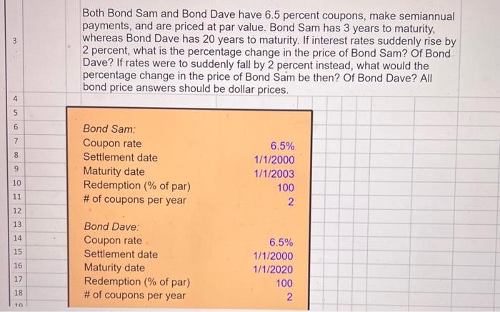 SHOW EXCEL FORMULAS FOR EACH ANSWER PLEASE Both Bond Sam and Bond