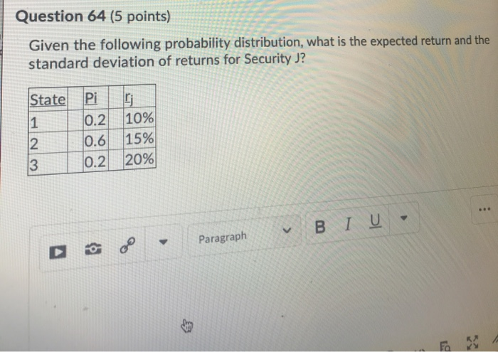  Question 64 (5 points) Given the following probability distribution, what is