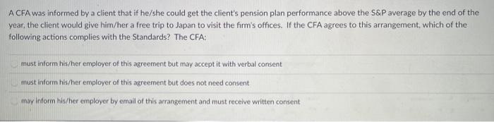  A CFA was informed by a client that if he/she could