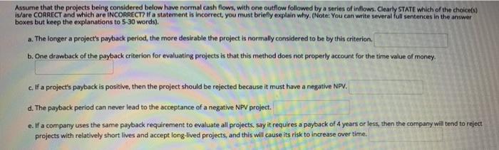  Assume that the projects being considered below have normal cash flows,