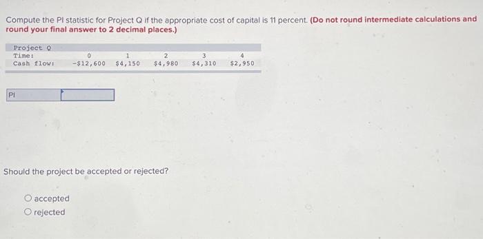  Compute the Pl statistic for Project Q if the appropriate cost