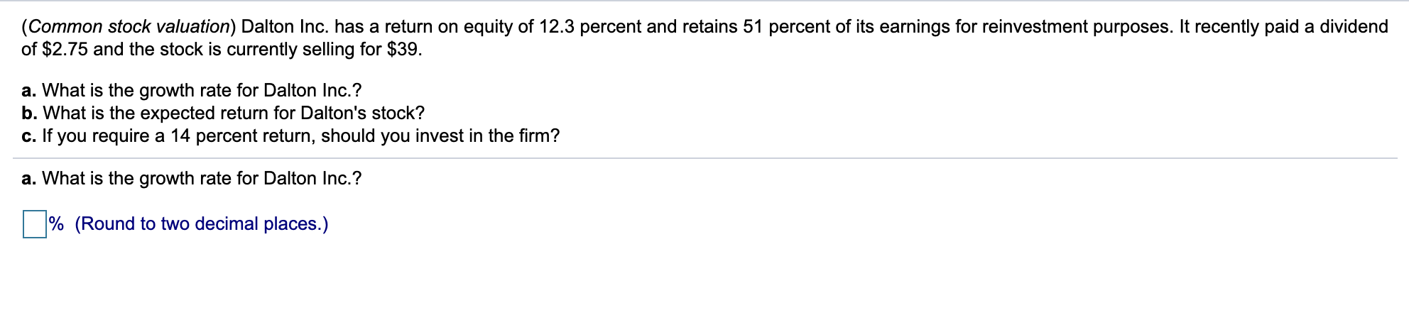 (Common stock valuation) Dalton Inc. has a return on equity of