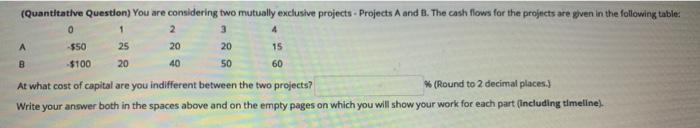  0 1 3 (Quantitative Question) You are considering two mutually exclusive
