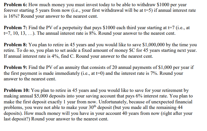 Please show work! Problem 6: How much money you must invest today