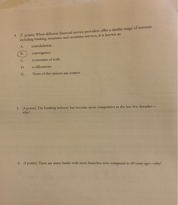  4. (2 points) When different financial service providers offer a similar
