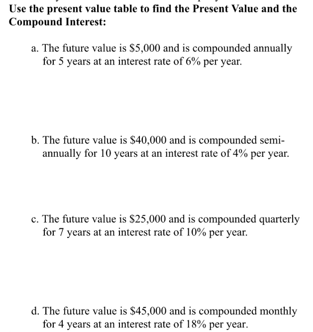 as soon as possible Use the present value table to find the