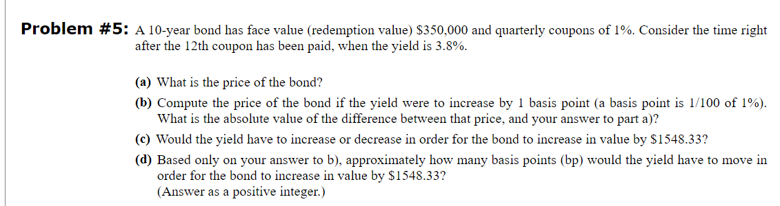 Problem #5: A 10-year bond has face value (redemption value) $350,000