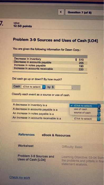 Uses of Cash [LO4] You are given the following information for Dawn